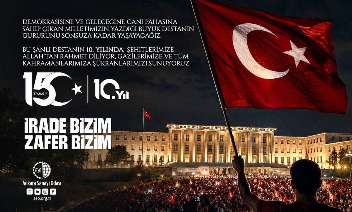 ASO Başkanı Ardıç: 15 Temmuz, milli iradenin üzerinde hiçbir gücün olamayacağını tüm dünyaya gösterdi