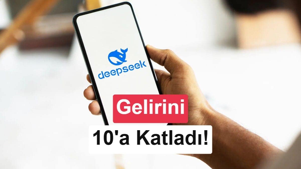 DeepSeek’in geliri bir yılda 10 katına çıktı