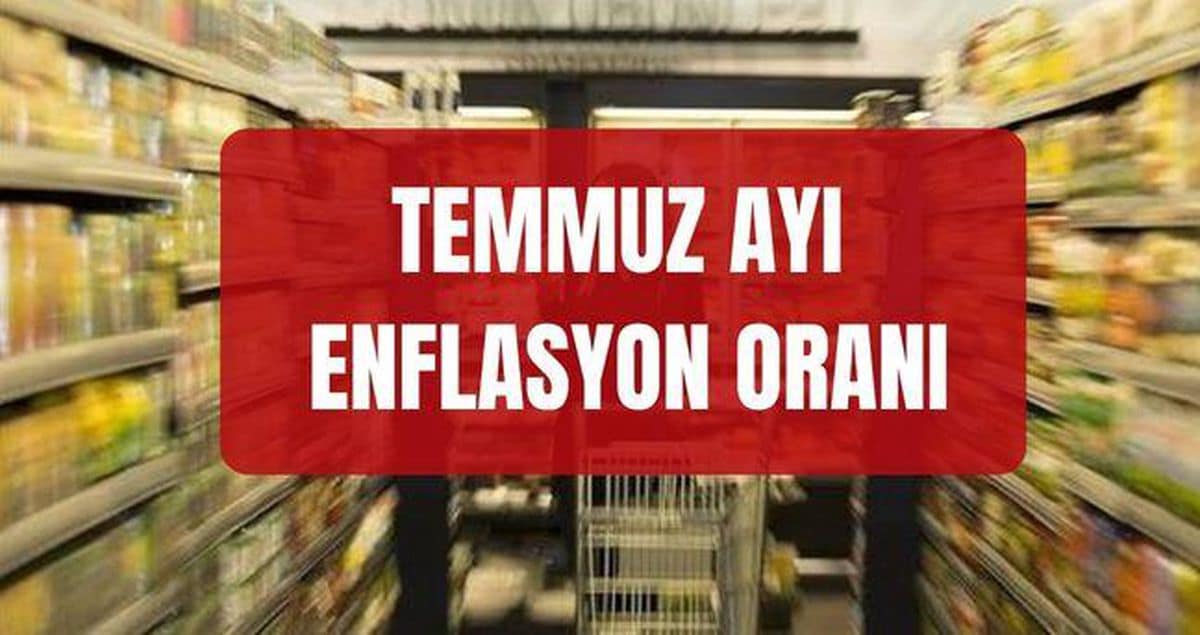 TEMMUZ AYI ENFLASYON ORANI 2026: Temmuz ayı enflasyon oranları yüzde kaç oldu? Enflayson artış oranı yüzde kaç?