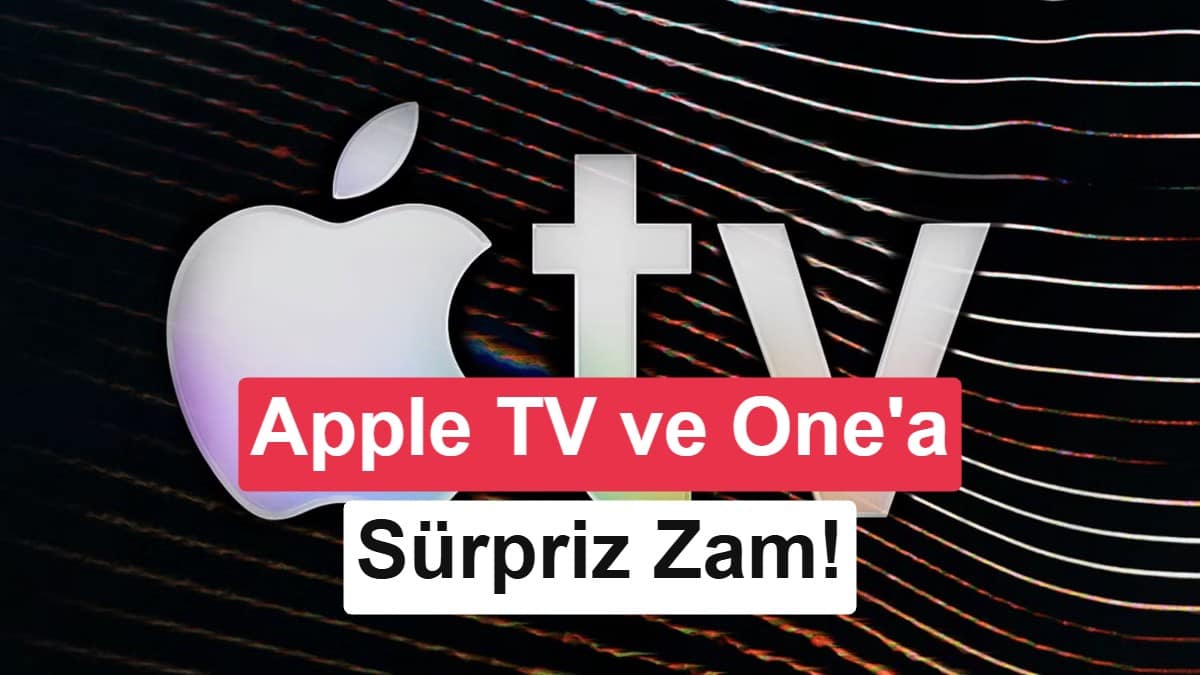 Apple TV ve Apple One’a yeni zam: Abonelik fiyatları arttı