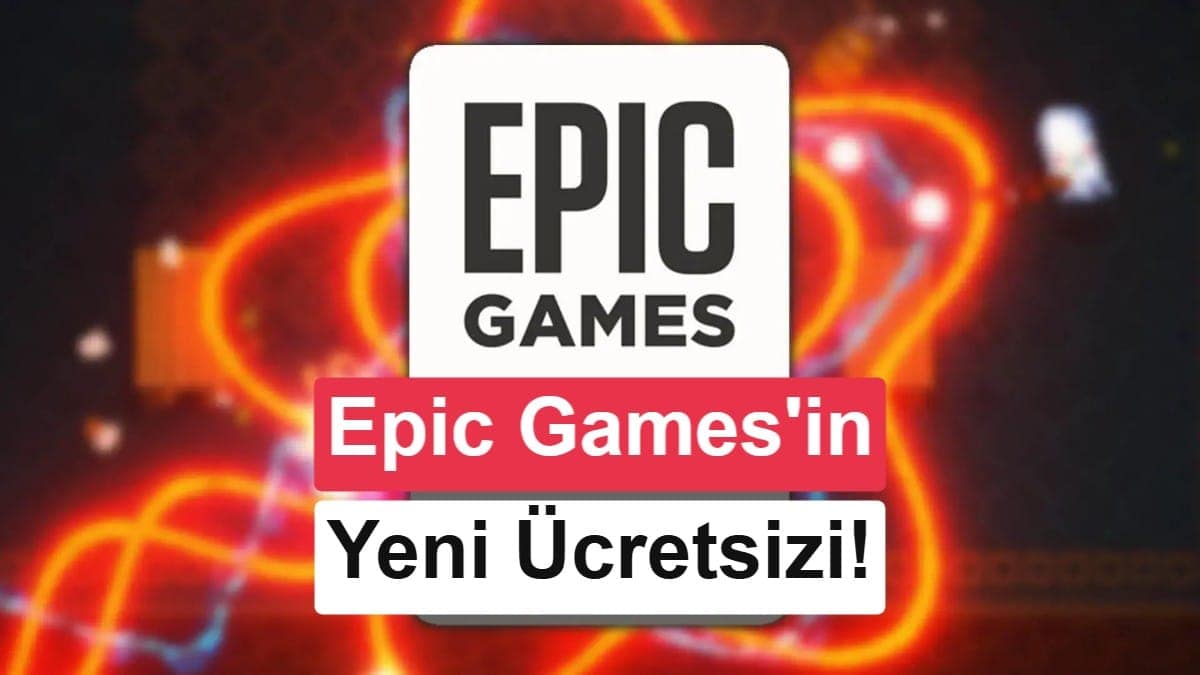 Epic Games’in yeni ücretsiz oyunu belli oldu: Peki bu hafta ne var?