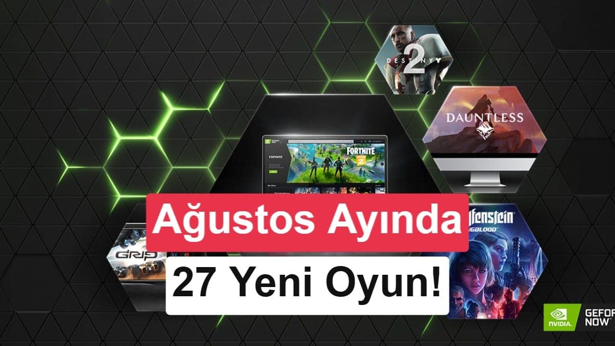 GeForce Now’a Ağustos ayında eklenecek oyunlar açıklandı