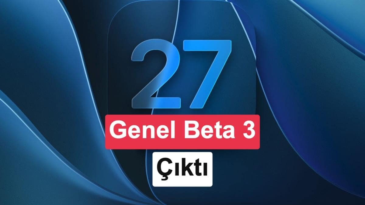 iPhone’larda değişim yakında: iOS 27 public beta 3 yayınlandı