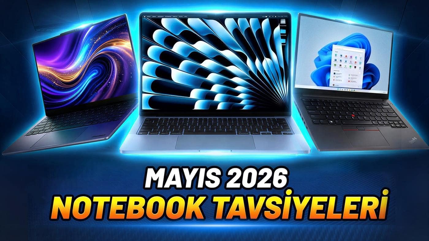 Dizüstü Bilgisayar Tavsiyeleri – Mayıs 2026